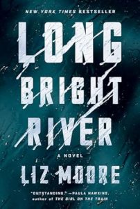 Long Bright River by Liz Moore